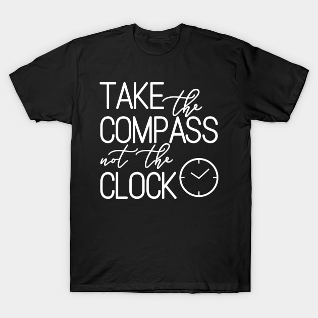 Take the Compass Not the Clock Wanderer T-Shirt by StacysCellar